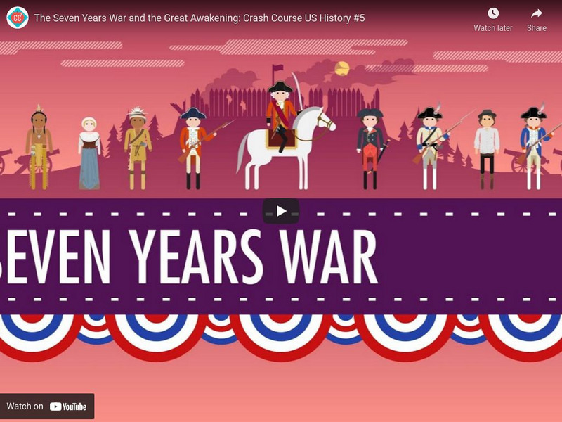 Crash Course Us History #5: The Seven Years War and the Great Awakening Instructional Video Crash Course Us History #5: The Seven Years War and the Great Awakening Instructional Video