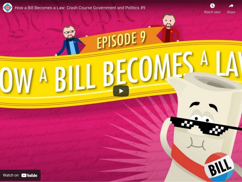 Crash Course Government and Politics #9: How a Bill Becomes a Law Instructional Video Crash Course Government and Politics #9: How a Bill Becomes a Law Instructional Video