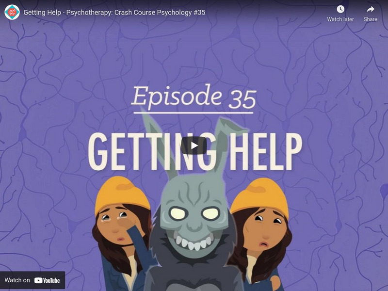 Crash Course Psychology #35: Getting Help Psychotherapy Instructional Video
