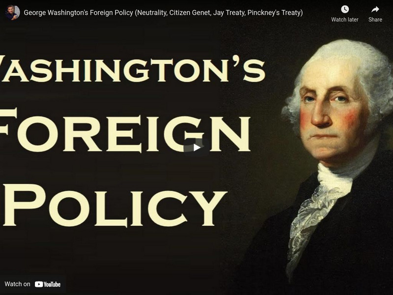 Tom Richey: George Washington's Foreign Policy Instructional Video Tom Richey: George Washington's Foreign Policy Instructional Video