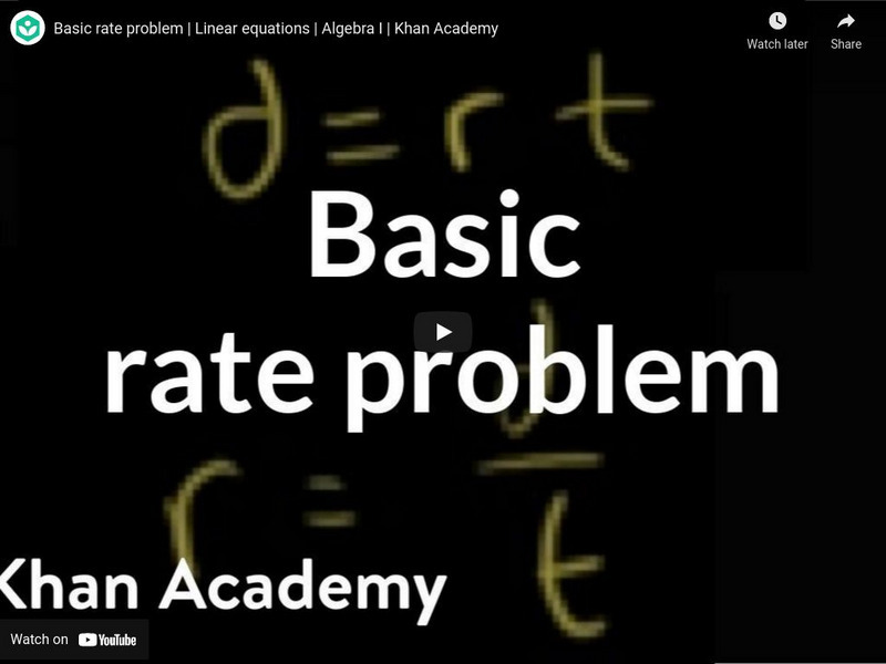 Khan Academy: Algebra: Basic Rate Problem Instructional Video for 9th ...