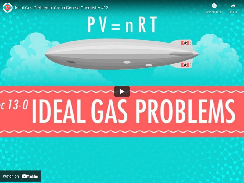 Crash Course Chemistry #13: Ideal Gas Problems Instructional Video Crash Course Chemistry #13: Ideal Gas Problems Instructional Video