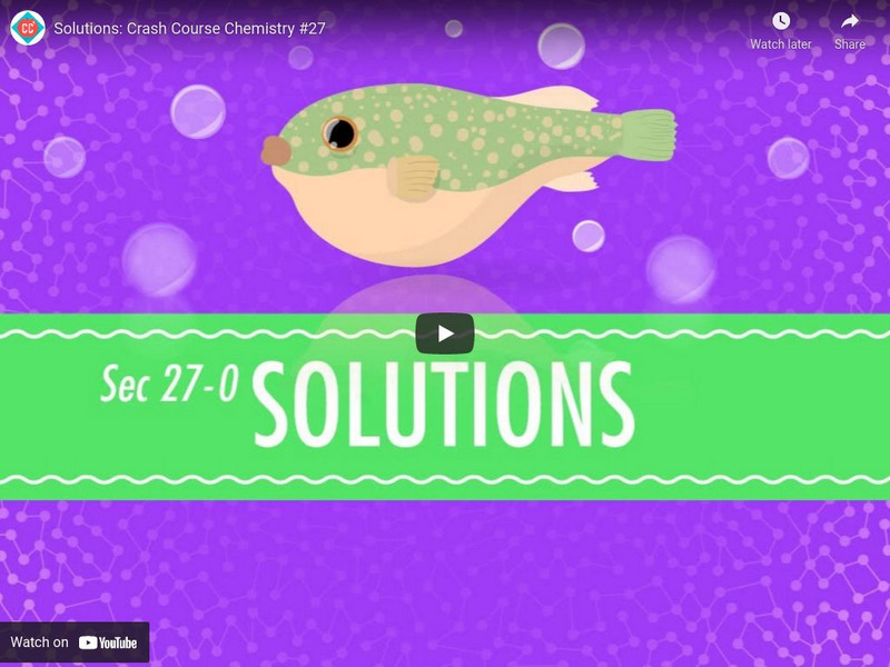 Crash Course Chemistry #27: Solutions Instructional Video Crash Course Chemistry #27: Solutions Instructional Video