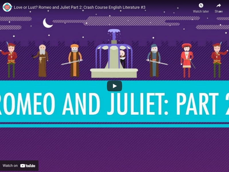 Crash Course Literature #3: Love or Lust? Romeo and Juliet Part Ii Instructional Video Crash Course Literature #3: Love or Lust? Romeo and Juliet Part Ii Instructional Video