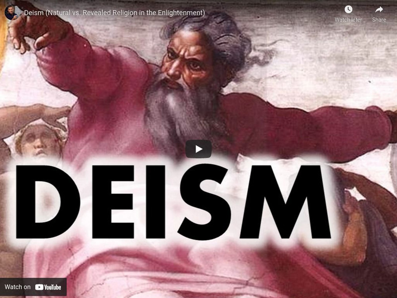 Tom Richey: Deism (Natural vs. Revealed Religion in the Enlightenment) Instructional Video Tom Richey: Deism (Natural vs. Revealed Religion in the Enlightenment) Instructional Video