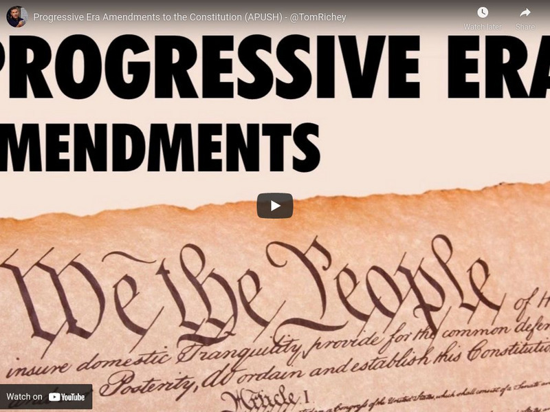 Tom Richey: Progressive Era Amendments to the Constitution (Apush) Instructional Video Tom Richey: Progressive Era Amendments to the Constitution (Apush) Instructional Video