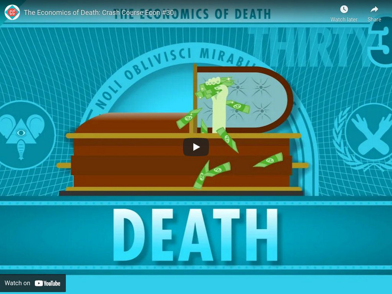 Crash Course Economics #30: The Economics of Death Instructional Video Crash Course Economics #30: The Economics of Death Instructional Video