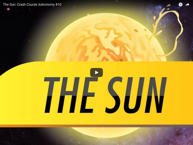 Crash Course Astronomy #10: The Sun Instructional Video