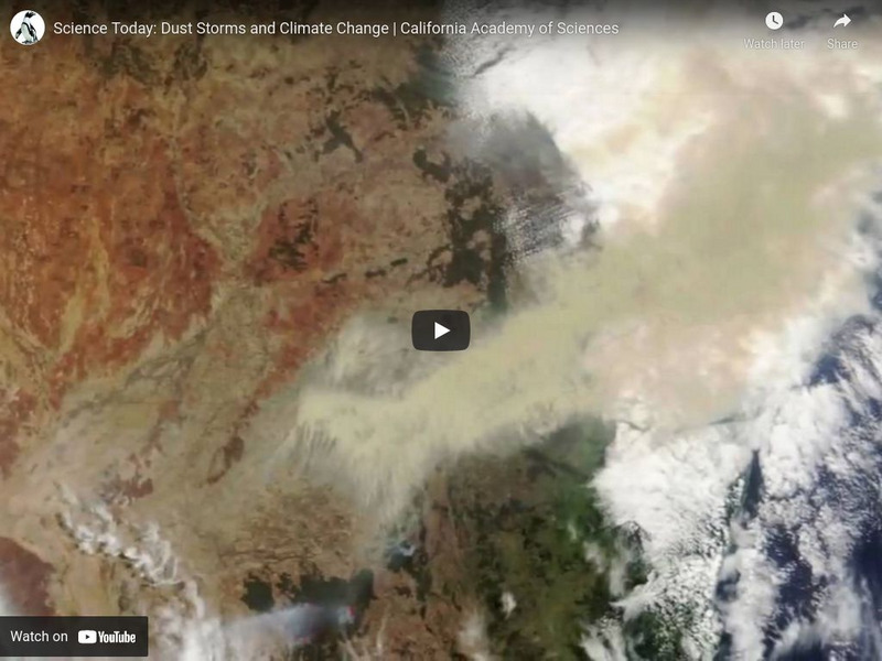 Ca Academy of Sciences: Dust Storms and Climate Change Instructional Video Ca Academy of Sciences: Dust Storms and Climate Change Instructional Video