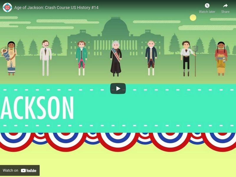 Crash Course Us History #14: Age of Jackson Instructional Video