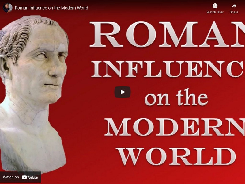Tom Richey: Roman Influence on the Modern World Instructional Video Tom Richey: Roman Influence on the Modern World Instructional Video