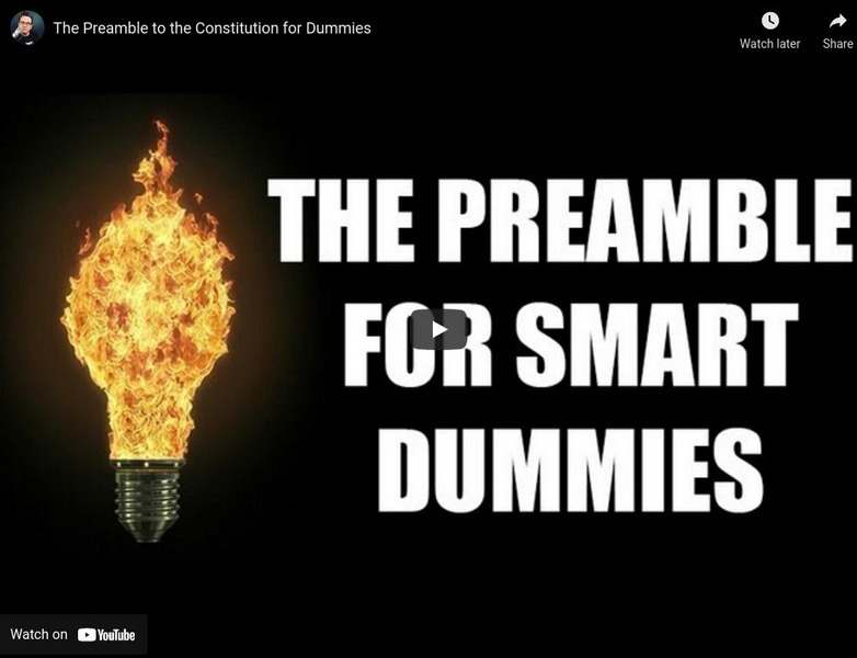 You Tube: The Preamble to the Constitution for Dummies Instructional Video You Tube: The Preamble to the Constitution for Dummies Instructional Video