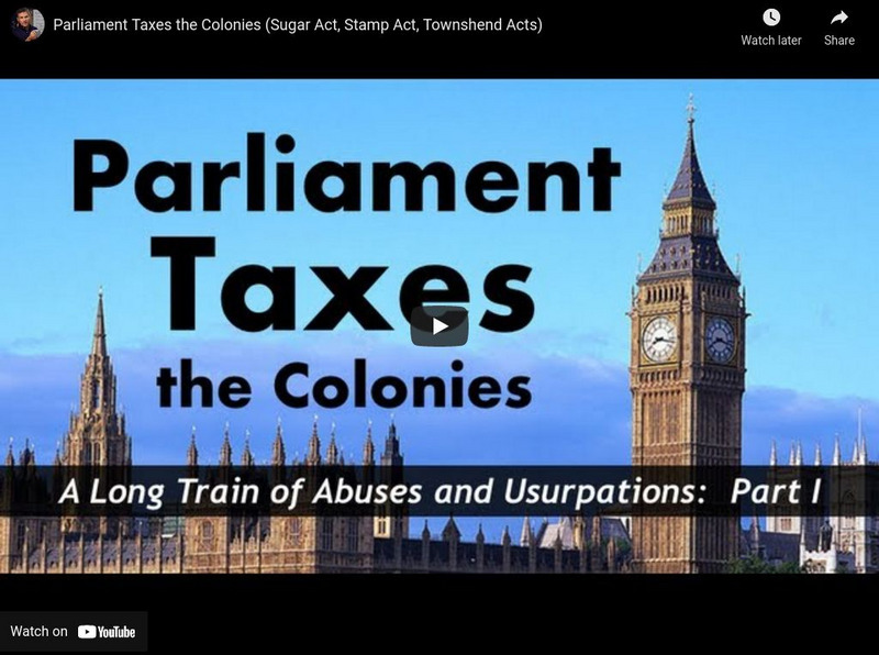 Tom Richey: Parliament Taxes the Colonies: Sugar Act, Stamp Act, Townshend Acts Instructional Video Tom Richey: Parliament Taxes the Colonies: Sugar Act, Stamp Act, Townshend Acts Instructional Video
