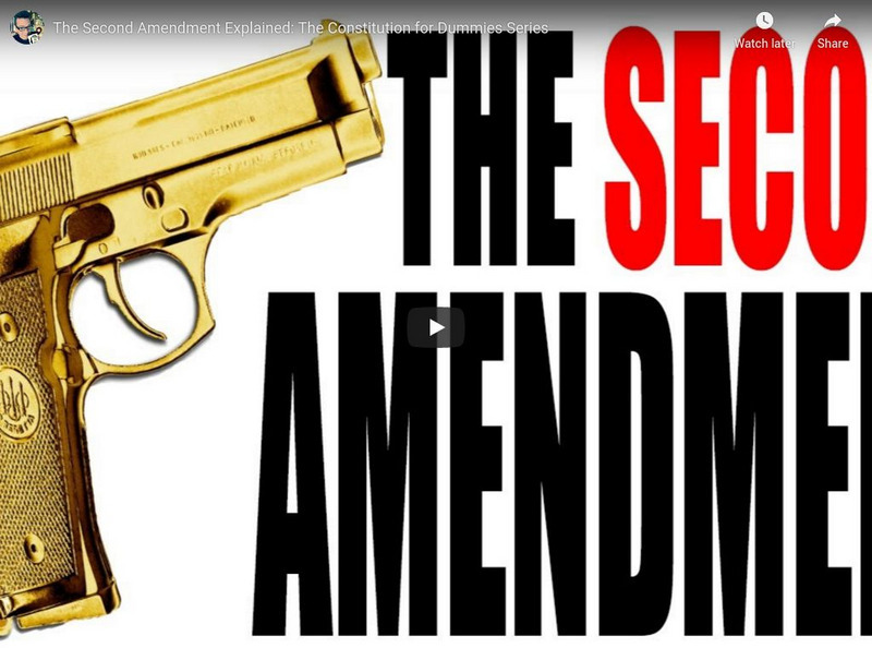 You Tube: The Second Amendment Explained Instructional Video You Tube: The Second Amendment Explained Instructional Video