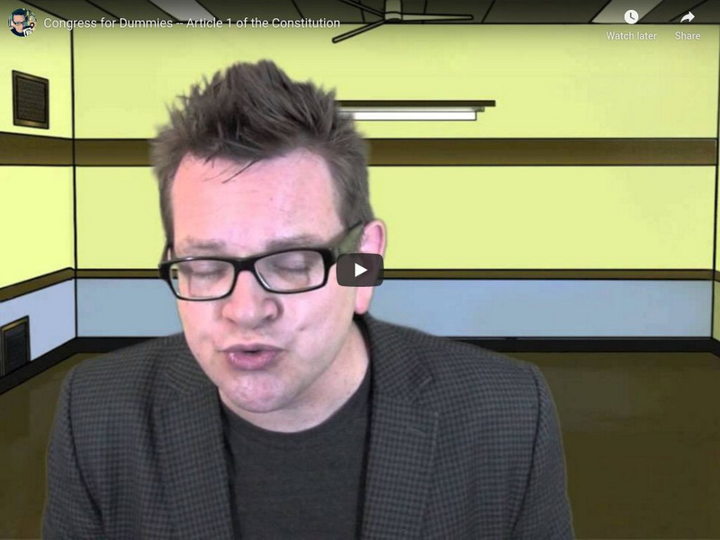 You Tube: Congress for Dummies Article 1 of the Constitution Instructional Video You Tube: Congress for Dummies Article 1 of the Constitution Instructional Video