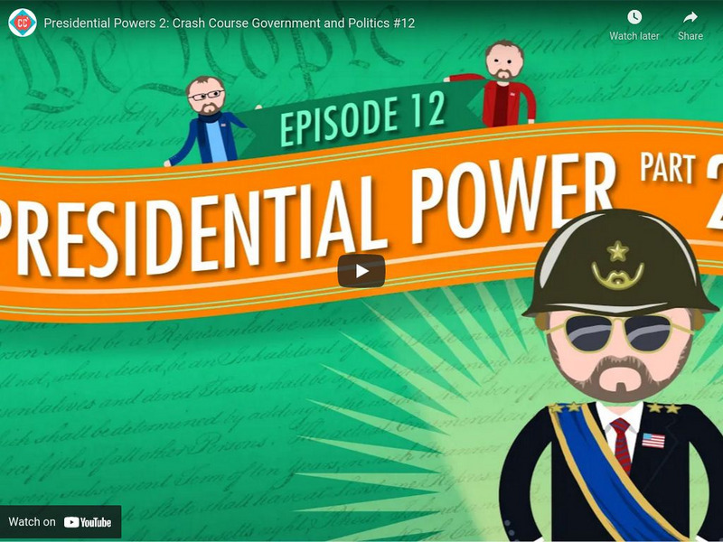 Crash Course Government and Politics #12: Presidential Power 2 Instructional Video Crash Course Government and Politics #12: Presidential Power 2 Instructional Video