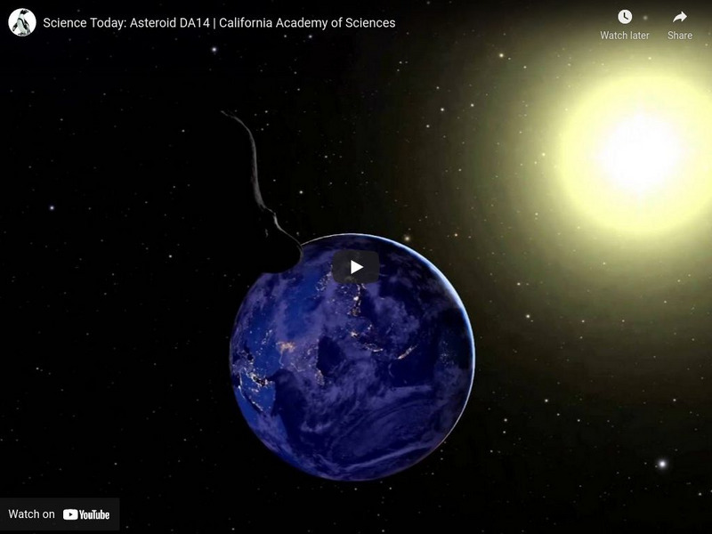 Ca Academy of Sciences: Asteroid 2012 Da14 Instructional Video Ca Academy of Sciences: Asteroid 2012 Da14 Instructional Video