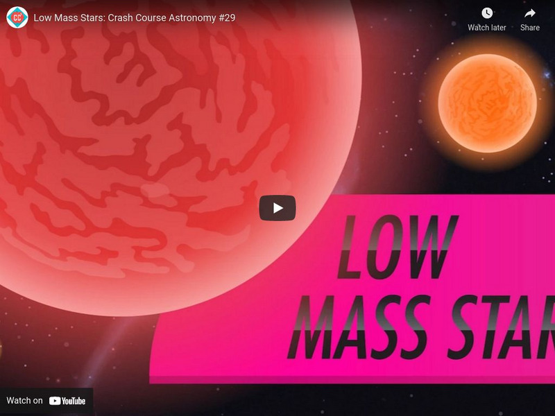 Crash Course Astronomy #29: Low Mass Stars Instructional Video Crash Course Astronomy #29: Low Mass Stars Instructional Video