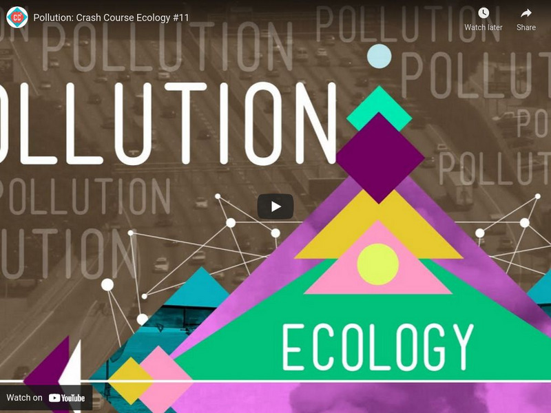 Crash Course Ecology #11: Pollution Instructional Video Crash Course Ecology #11: Pollution Instructional Video