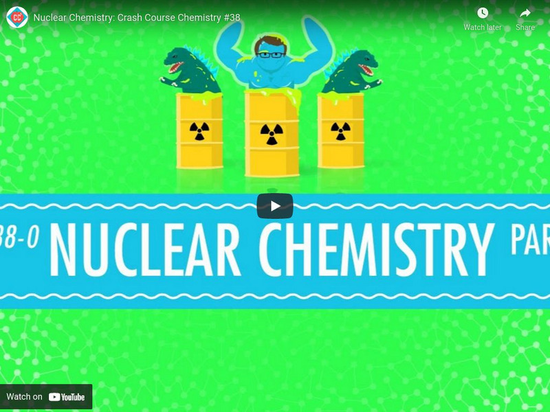 Crash Course Chemistry #38: Nuclear Chemistry Instructional Video Crash Course Chemistry #38: Nuclear Chemistry Instructional Video