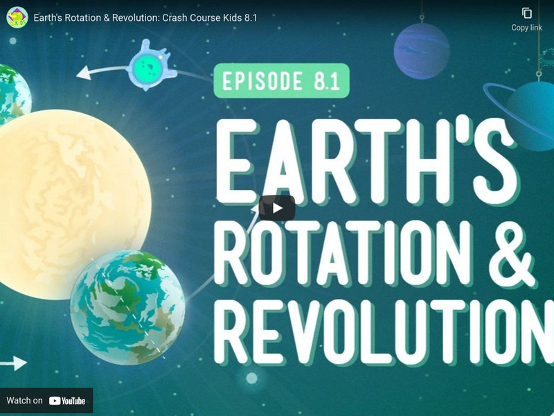 Crash Course Kids 8.1: Earth's Rotation & Revolution Instructional Video