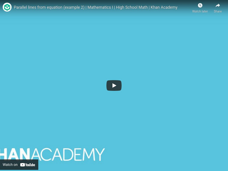 Khan Academy: Algebra I Worked Examples: Parallel Lines 2 Instructional Video