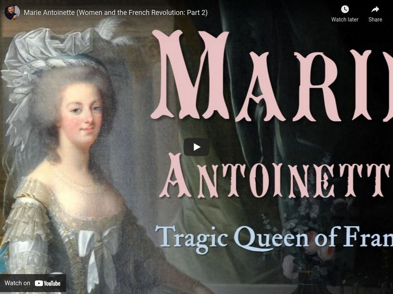 Tom Richey: Marie Antoinette (Women and the French Revolution: Part 2) Instructional Video Tom Richey: Marie Antoinette (Women and the French Revolution: Part 2) Instructional Video