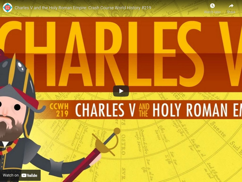 Crash Course World History 219 Charles V And The Holy Roman Empire Crash Course World History 219 Charles V And The Holy Roman Empire