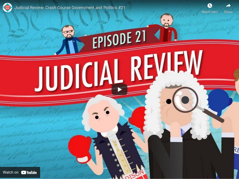 Crash Course Government and Politics #21: Judicial Review Instructional Video Crash Course Government and Politics #21: Judicial Review Instructional Video