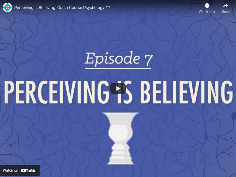 Crash Course Psychology #7: Perceiving Is Believing Instructional Video