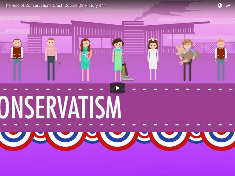 Crash Course Us History #41: The Rise of Conservatism Instructional Video