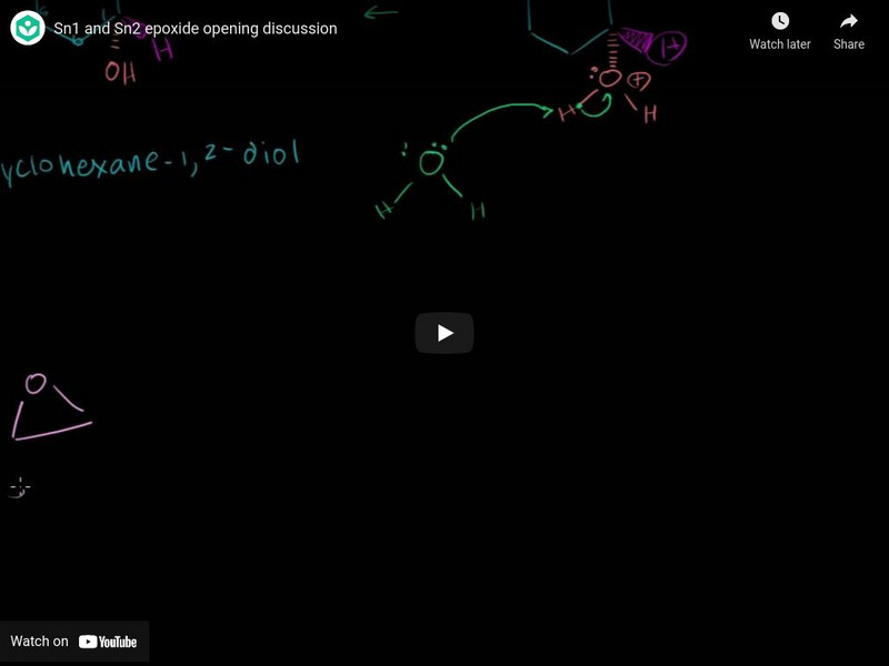 Khan Academy: Sn1 and Sn2 Epoxide Opening Discussion Instructional Video Khan Academy: Sn1 and Sn2 Epoxide Opening Discussion Instructional Video