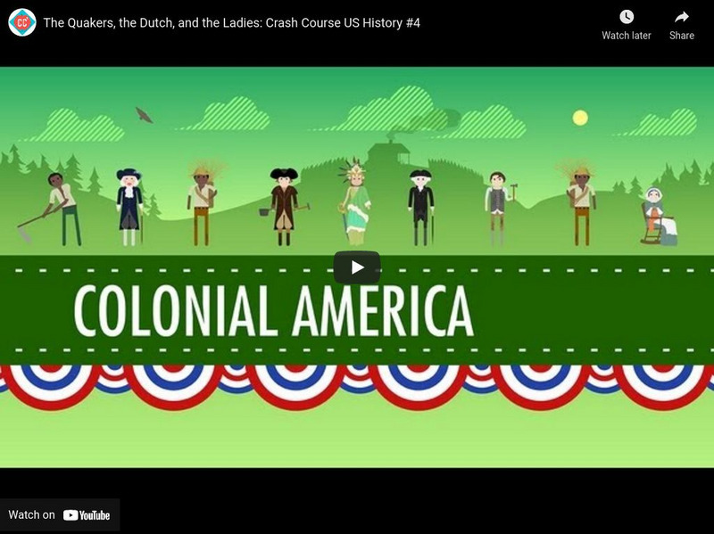 Crash Course Us History #4: The Quakers, the Dutch, and the Ladies Instructional Video Crash Course Us History #4: The Quakers, the Dutch, and the Ladies Instructional Video