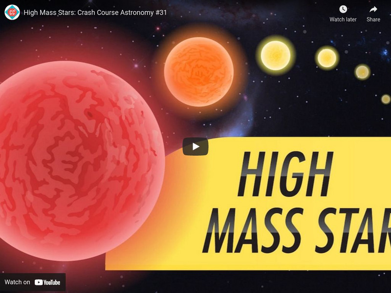 Crash Course Astronomy #31: High Mass Stars Instructional Video Crash Course Astronomy #31: High Mass Stars Instructional Video