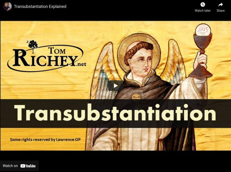 Tom Richey: Transubstantiation Explained Instructional Video Tom Richey: Transubstantiation Explained Instructional Video