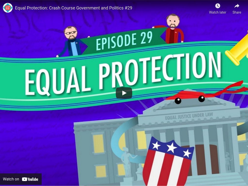 Crash Course Government and Politics #29: Equal Protection Instructional Video Crash Course Government and Politics #29: Equal Protection Instructional Video