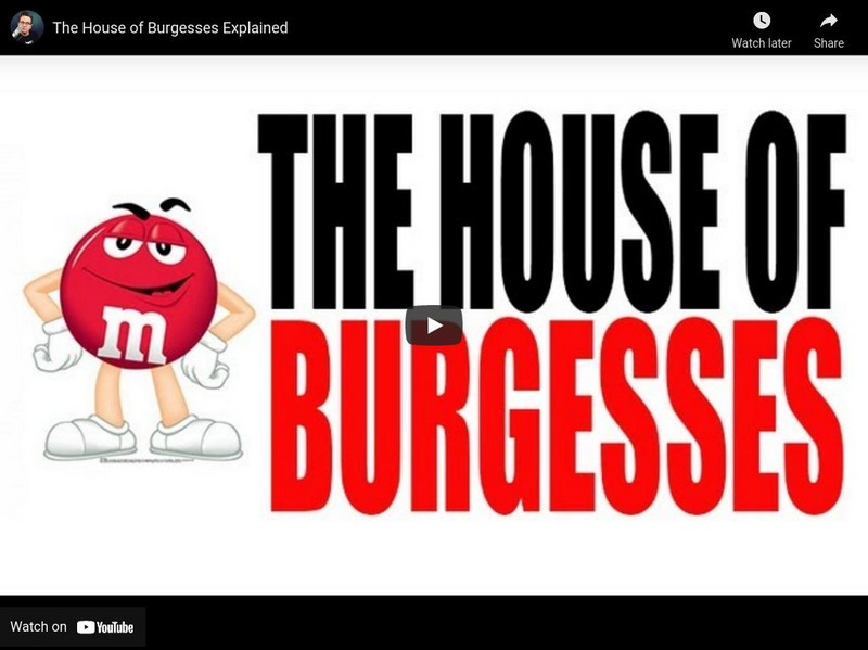 You Tube: The House of Burgesses Explained Instructional Video You Tube: The House of Burgesses Explained Instructional Video