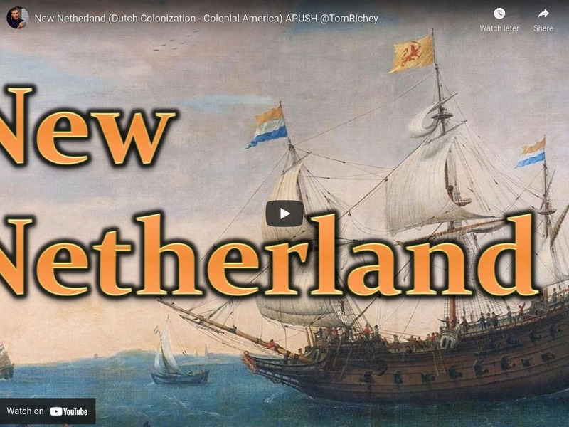 Tom Richey: New Netherland (Dutch Colonization Colonial America) Apush Instructional Video Tom Richey: New Netherland (Dutch Colonization Colonial America) Apush Instructional Video