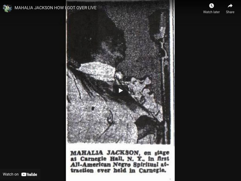 Youtube: Mahalia Jackson: How I Got Over (Live) Instructional Video Youtube: Mahalia Jackson: How I Got Over (Live) Instructional Video
