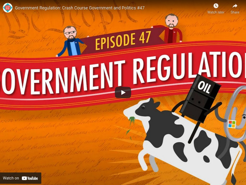 Crash Course Government and Politics #47: Government Regulation Instructional Video