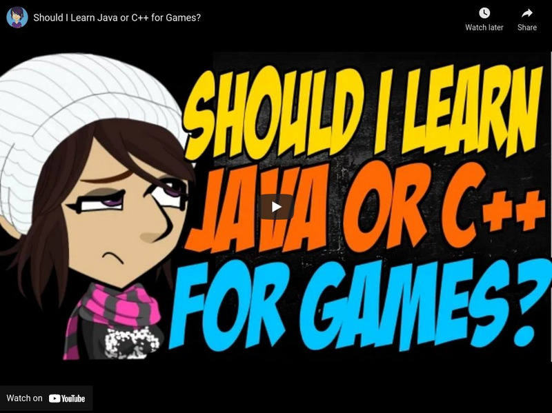 Youtube: Techy Help: Should I Learn Java or C++ for Games? Instructional Video Youtube: Techy Help: Should I Learn Java or C++ for Games? Instructional Video