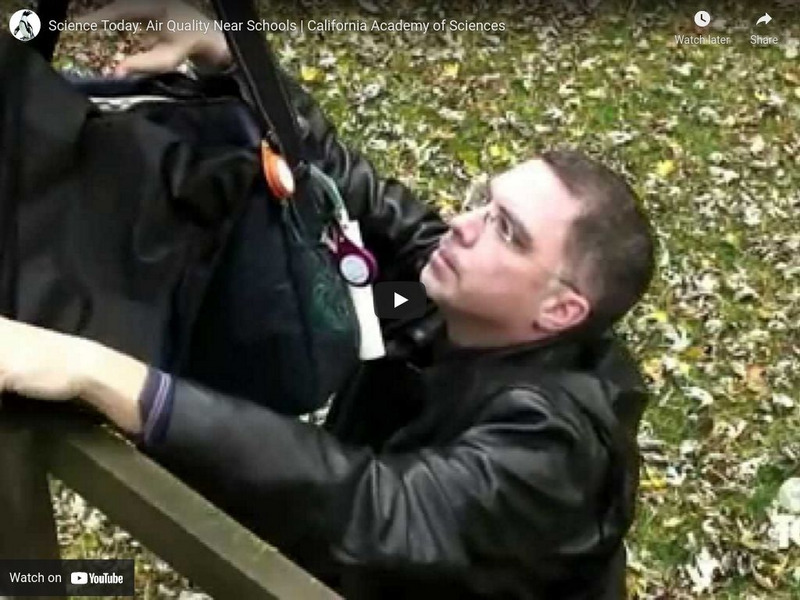 Ca Academy of Sciences: Citizen Science: Air Quality Near Schools Instructional Video Ca Academy of Sciences: Citizen Science: Air Quality Near Schools Instructional Video