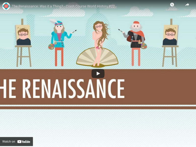 Crash Course World History #22: The Renaissance Was It a Thing? Instructional Video