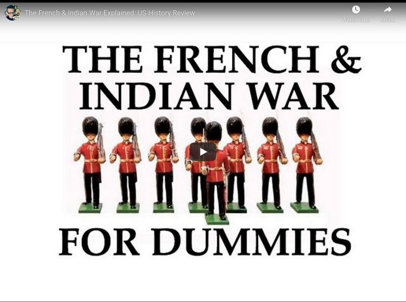 You Tube: The French and Indian War Explained: u.s History Review Instructional Video You Tube: The French and Indian War Explained: u.s History Review Instructional Video