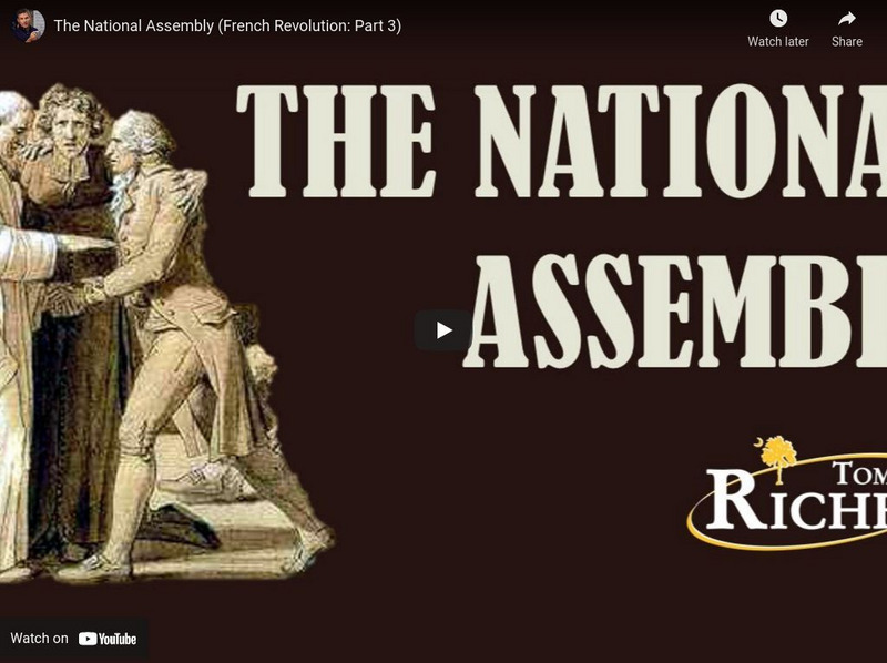 Tom Richey: The National Assembly (French Revolution: Part 3) Instructional Video Tom Richey: The National Assembly (French Revolution: Part 3) Instructional Video
