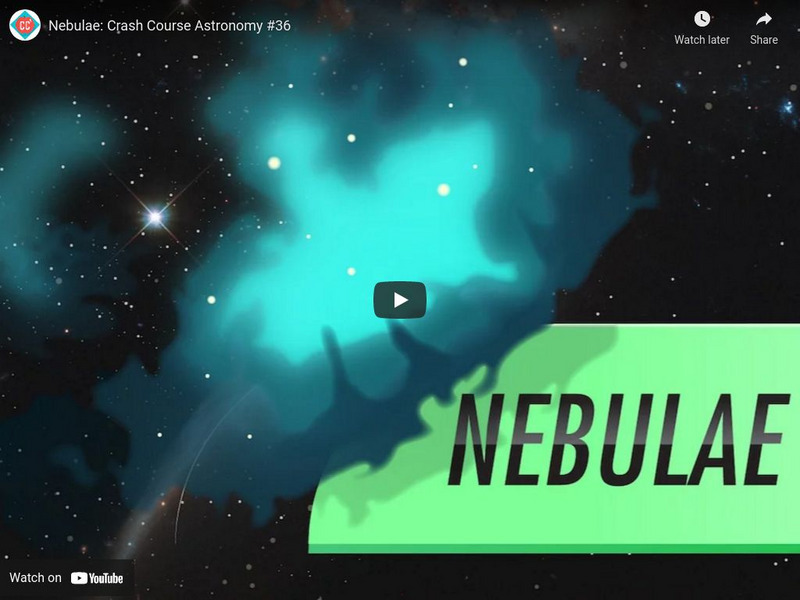 Crash Course Astronomy #36: Nebulae Instructional Video Crash Course Astronomy #36: Nebulae Instructional Video