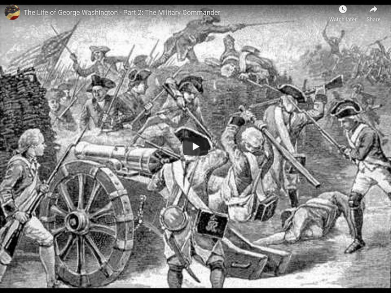 Archiving Early America: Life of George Washington Part 2: Military Commander Instructional Video Archiving Early America: Life of George Washington Part 2: Military Commander Instructional Video