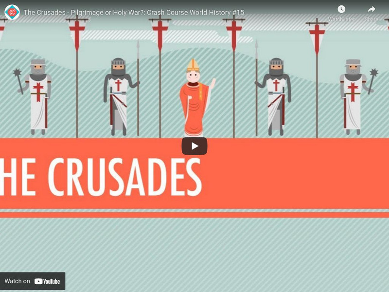 Crash Course World History #15: The Crusades Pilgrimage or Holy War? Instructional Video Crash Course World History #15: The Crusades Pilgrimage or Holy War? Instructional Video