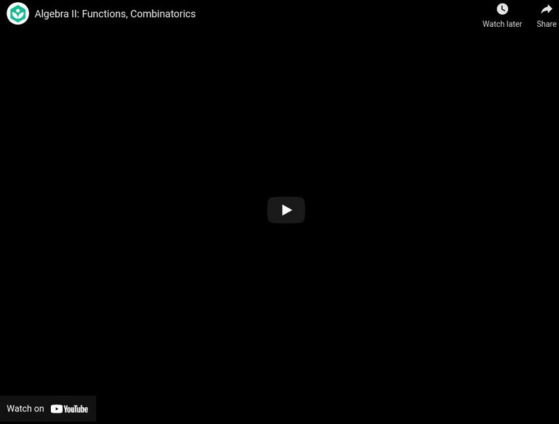 Khan Academy: Algebra: Algebra Ii: Functions, Combinatorics Instructional Video Khan Academy: Algebra: Algebra Ii: Functions, Combinatorics Instructional Video