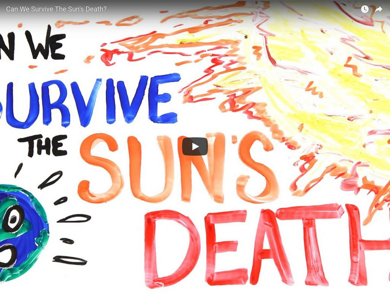 Asap Science: Can We Survive the Sun's Death? Instructional Video